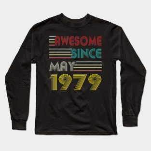 40th Birthday Gift Men Women Awesome Since May 1979 Long Sleeve T-Shirt